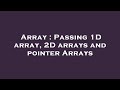 Array : Passing 1D array, 2D arrays and pointer Arrays