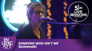 525 Live Sessions: Someone Who Isn't  Me - Gomenaki | En Lefko 87.7