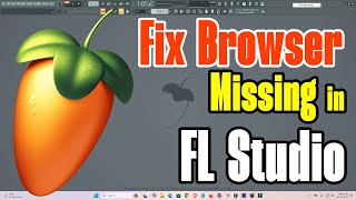 How to Fix Browser Missing or Disappeared in FL Studio