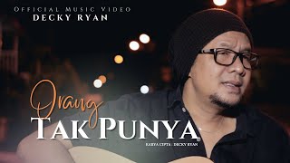 Decky Ryan Orang Tak Punya Music