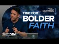 God Is Calling You to Have Bolder Faith | Pastor Samuel Rodriguez Sermon