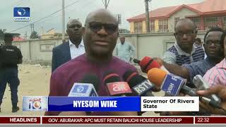 Rivers: Gov. Wike Appreciates People's Support, Promises More Infrastructure