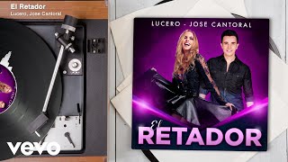 Lucero, Jose Cantoral - El Retador (Audio)
