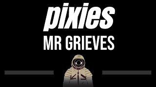 Pixies • Mr Grieves (CC) (Upgraded Video) 🎤 [Karaoke] [Instrumental Lyrics]