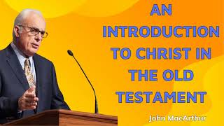An Introduction to Christ in the Old Testament Selected Scriptures