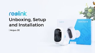 Reolink Argus 2E Unboxing, Setup&Installation | Battery or Solar Powered Wire-Free Camera Over WiFi