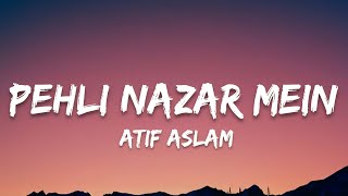 Pehli Nazar Mein (Lyrics)- Aatif Aslam | 7clouds Hindi