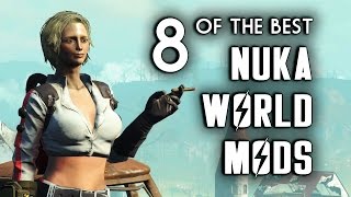 8 of the Best Nuka World Mods for Xbox One & PC - Fallout 4