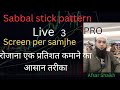 sabbal stick pattern 🔥 live 💯🚀 Target Screen 🫰🎯सब्बल  लाइव ट्रेडिंग  स्क्रीन के साथ session 3