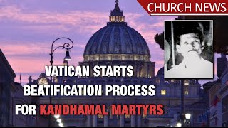 Church News | Vatican starts Beatification Process for Kandhamal Martyrs | O6 November 2023