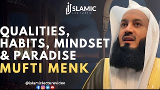 Qualities, Habits, Mindset & Paradise - Mufti Menk