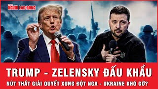 Tin nóng quốc tế: Ông Zelensky phản đối yêu cầu 500 tỉ USD từ Mỹ – Ông Trump đáp trả như thế nào?