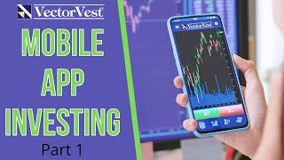 Starting with VectorVest Mobile App - Mobile Series Pt. 1 | VectorVest