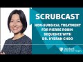 non surgical treatment for pierre robin sequence with dr. hyeran choo