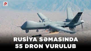 Rusiya səmasında 55 dron vurulub - Voronej vilayətində neft bazasında yanğın baş verib