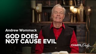 God Does Not Cause Evil - Andrew Wommack - Charis Daily - Season 3 Ep. 9