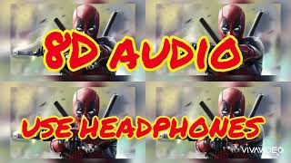 #Tera baap aaya (deadpool version) 8D audio