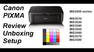 Canon PIXMA Review Unboxing and Setup for MG3500 MG3510 MG3520 MG3540 MG3550 MG3560 MG3570 MG3580