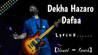 Dekha Hazaro Dafaa, Lyrics | Rustom | Arijit Singh, Palak Muchhal | Jeet Gannguli | Slowed & Reverb​