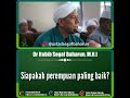 Siapakah perempuan paling baik?, Dr Habib Segaf Baharun M.H.I