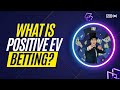 Positive EV: How to Make BIG Profits Sports Betting