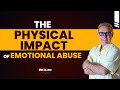 The Physical Symptoms of Emotional Abuse | Dr. David Hawkins