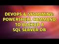 DevOps & SysAdmins: Powershell command to backup a SQL Server DB (4 Solutions!!)