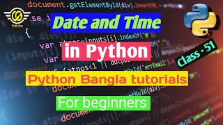 51.Python Bangla Tutorial - Module Date & Time in Python.