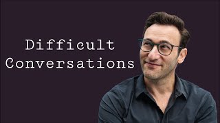 We Need DIFFICULT CONVERSATIONS | Simon Sinek