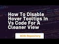 how to disable hover tooltips in vs code for a cleaner view