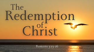 The Redemption of Christ