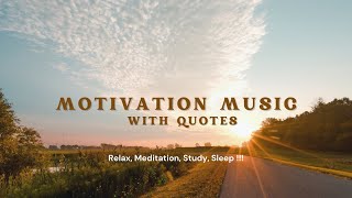 Relaxing music with motivational quotes, be tunes.