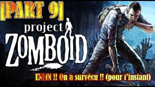 Project Zomboid [Part 9] ENFIN !! On a survécu !!!! (pour l'instant)