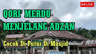 Live Qori' Cocok Di Putar Di Masjid Sebelum Adzan Ashar - Qori' Merdu Sering Terdengar Di Masjid