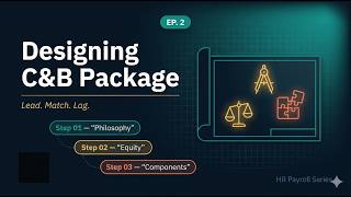 How to Design a C&B Package | Compensation Philosophy, Equity & Pay Structure