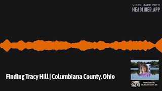 Finding Tracy Hill | Columbiana County, Ohio | Crime Salad
