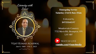 HOMEGOING SERVICE LIVE - MR. Vijay Kumar Agarwal | Toronto, Canada | Feb 8, 2025