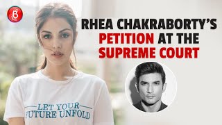 Rhea Chakraborty Moves The Supreme Court W.R.T Sushant Singh Rajput's Father's FIR Against Her