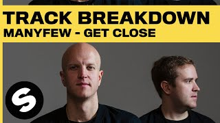 ManyFew - Get Close | Track Breakdown | Spinnin' Academy XL