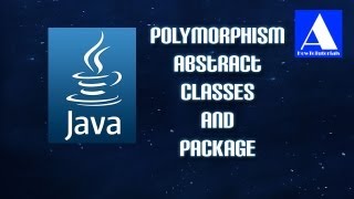 Java Tutorial - Polymorphism, AbstractClasses and Package