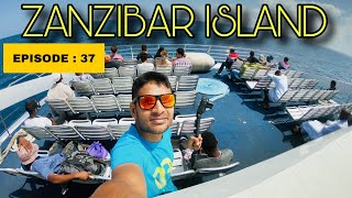 KERALA to AFRICA // EP:37 // zanzibar എങ്ങനെ കുറഞ്ഞ ചിലവിൽ പോകാം.