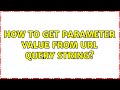 How to get parameter value from URL query string?