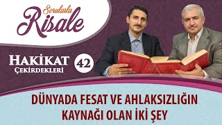 Dünyada fesat ve ahlaksızlığın kaynağı olan iki şey