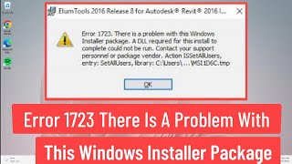 Error 1723 There Is A Problem With This Windows Installer Package A DLL Required For This Install