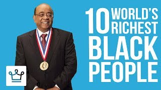Top 10 Richest Black Billionaires In The World