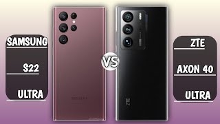 Samsung s22 ultra vs zte axon 40 ultra || full comparison