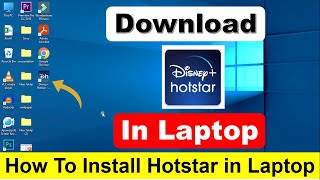 How To Download & Install Disney Plus Hotstar in Laptop/PC