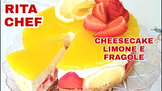 CHEESECAKE LIMONE E FRAGOLE🍋🍓RITA CHEF | Senza gelatina e senza colorante.