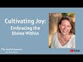 Cultivating Joy: Embracing the Divine Within