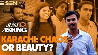 Karachi Is Chaotic But Beautiful | Real Opinions From Karachi Locals | Just Asking | EP 40